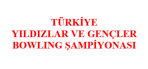 29-30 Ocak 2022 Tarihlerinde Samsun'da Yapılacak Türkiye Yıldızlar ve Gençler Bowling Şampiyonası Hava Şartları Nedeniyle İleri Bir Tarihe Ertelenmiştir