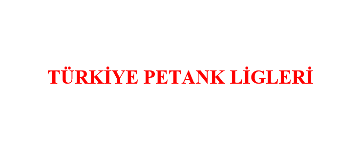 Türkiye Petank 1. ve 2. Lig Müsabakaları Antalya'da yapılacak (Güncellendi)
